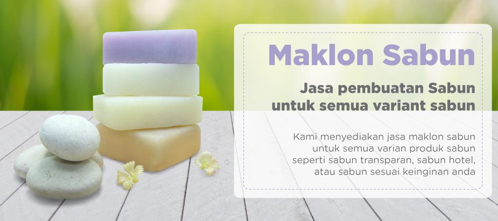 Maklon Kosmetik dan Maklon Sabun - Jasa Pembuatan Kosmetik dan Sabun Harga Pabrik